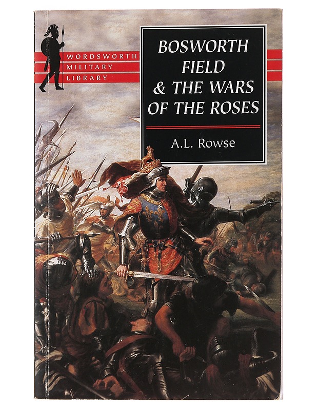 Bosworth field & the wars of the roses - A. L. Rowse - Historiakirjat - 10105500884 - 0