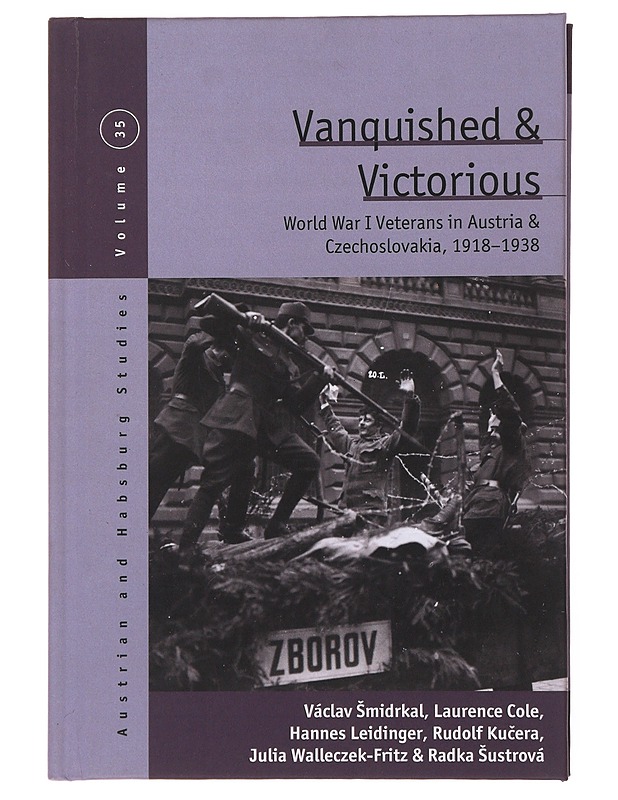 Vanquished and Victorious : World War One Veterans in Austria and Czechoslovakia, 1918-1938 - Smidrkal, Václav - Tietokirjat ja oppaat - 10105500928 - 0