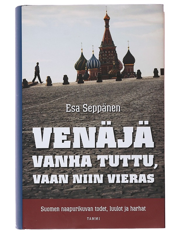 Venäjä : vanha tuttu, vaan niin vieras - Esa Seppänen - Historiakirjat - 10105500985 - 0