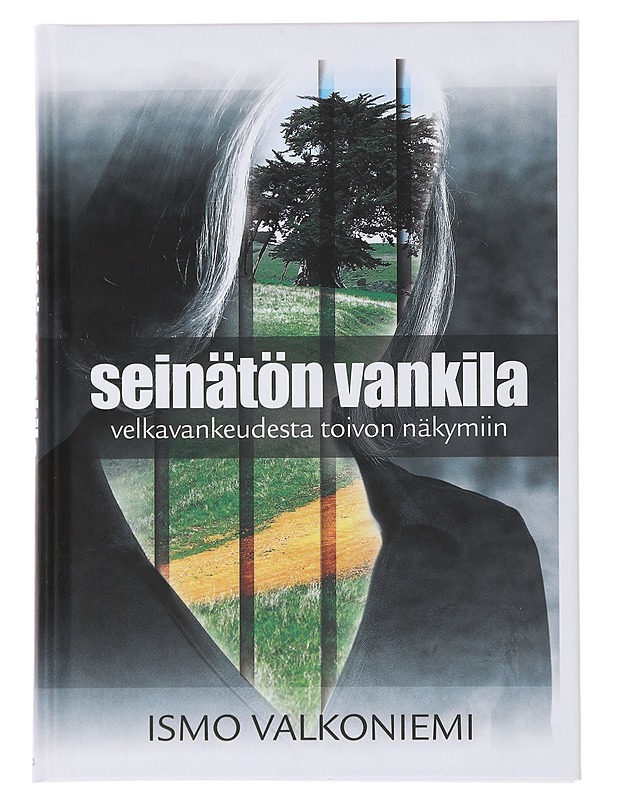 Seinätön vankila : velkavankeudesta toivon näkymiin - Valkoniemi, Ismo - Runot ja näytelmät - 10105501061 - 0