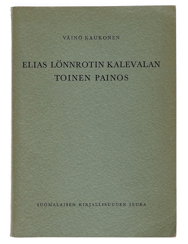 Elias Lönrotin Kalevalan toinen painos - Kaukonen, Väinö - Runot ja näytelmät - 10105501065 - 0