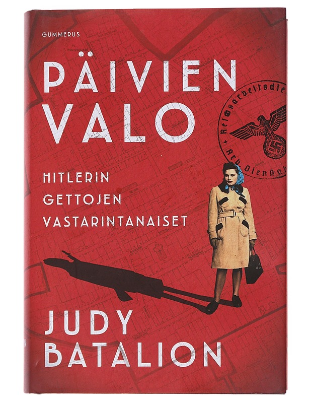 Päivien valo : Hitlerin gettojen vastarintanaiset - Batalion, Judy - Elämäkerrat ja muistelmat - 10105501085 - 0