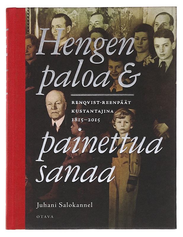 Hengen paloa & painettua sanaa : Renqvist-Reenpäät kustantajina 1815-2015 - Salokannel, Juhani - Elämäkerrat ja muistelmat - 10105501103 - 0