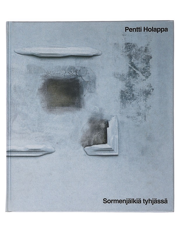 Sormenjälkiä tyhjässä : runoja - Pentti Holappa - Runot ja näytelmät - 10105501113 - 0