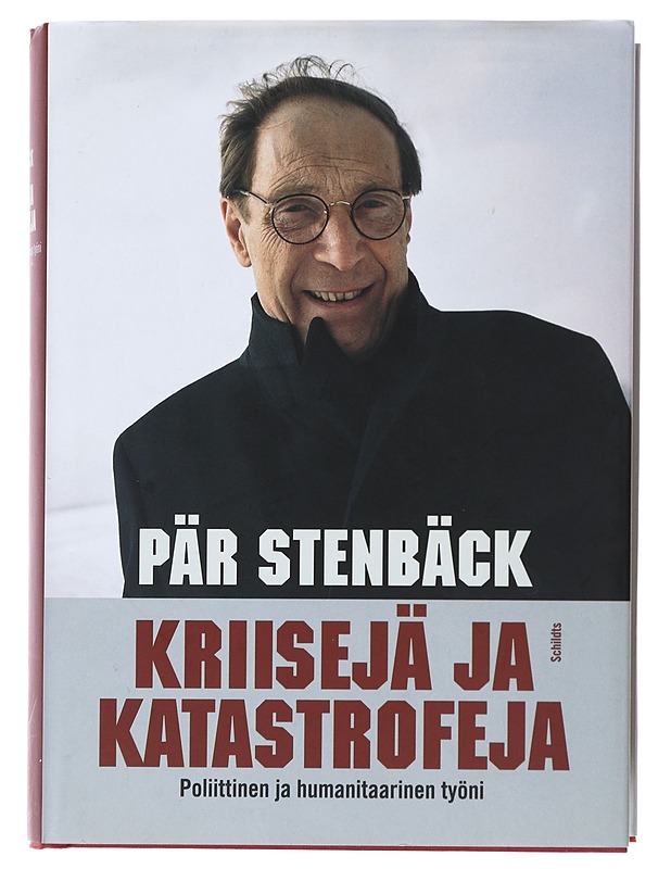 Kriisejä ja katastrofeja : poliittinen ja humanitaarinen työni - Stenbäck, Pär - Elämäkerrat ja muistelmat - 10105501171 - 0