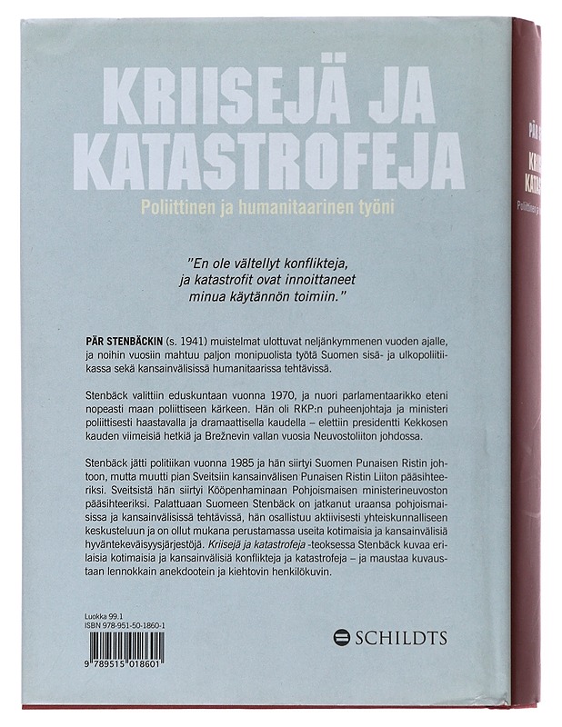 Kriisejä ja katastrofeja : poliittinen ja humanitaarinen työni - Stenbäck, Pär - Elämäkerrat ja muistelmat - 10105501171 - 1