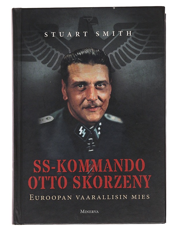 SS-kommando Otto Skorzeny - Smith, Stuart - Elämäkerrat ja muistelmat - 10105501176 - 0