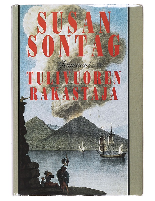 Tulivuoren rakastaja - Sontag, Susan - Historiakirjat - 10105501192 - 0