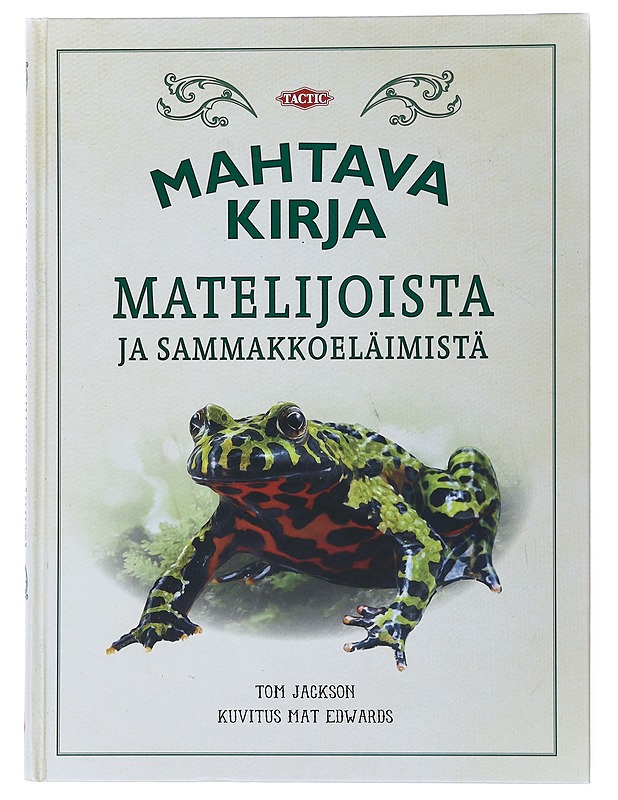 Mahtava kirja matelijoista ja sammakkoeläimistä - Jackson, Tom - Lastenkirjat - 10105501194 - 0