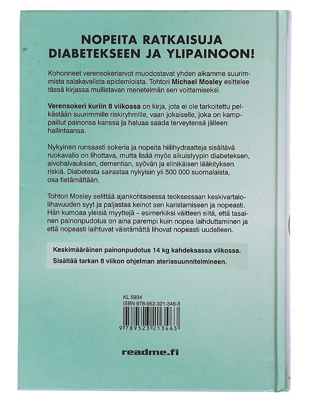 Verensokeri kuriin 8 viikossa : nopeita ratkaisuja diabetekseen ja ylipainoon - Mosley, Michael - Tietokirjat ja oppaat - 10105501203 - 1