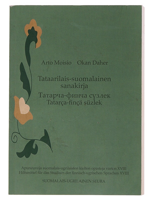 Tataarilais-suomalainen sanakirja = Tatarc?a-finc?a s?zlek = Tatarc?a-finc?ä su?zlek : 11 000 sanaa - 11 000 s?z - 11 000 su?z - Moisio, Arto - Tietokirjat ja oppaat - 10105501214 - 0