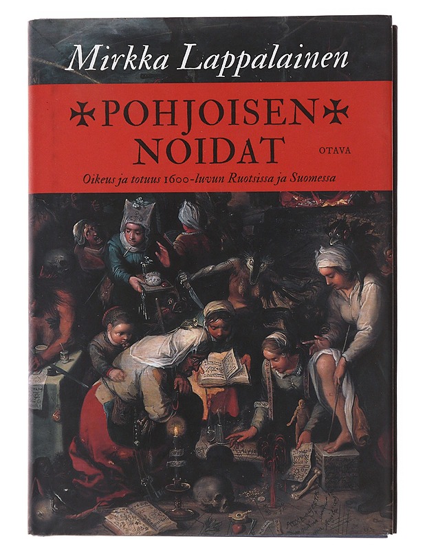 Pohjoisen noidat : oikeus ja totuus 1600-luvun Ruotsissa ja Suomessa - Mirkka Lappalainen - Historiakirjat - 10105501222 - 0