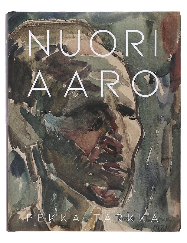 Nuori Aaro : Hellaakosken tiede, taide ja runous 1893-1928 - Pekka Tarkka - Elämäkerrat ja muistelmat - 10105501233 - 0