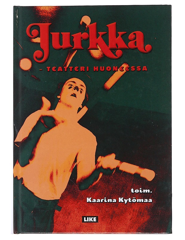 Jurkka : teatteri huoneessa - Harju, Hannu - Elämäkerrat ja muistelmat - 10105501258 - 0