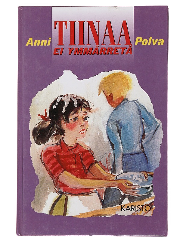 Tiinaa ei ymmärretä - Anni Polva - Nuorten kirjat - 10105501268 - 0