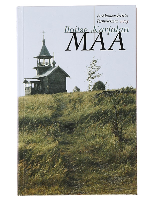 Iloitse Karjalan maa - Arkkimandriitta Panteleimon - Historiakirjat - 10105501279 - 0