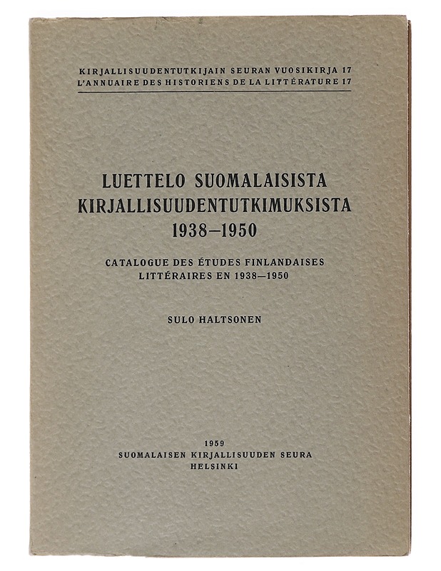 Luettelo suomalaisista kirjallisuudentutkimuksista 1938-1950 - Haltsonen, Sulo - Tietokirjat ja oppaat - 10105501297 - 0