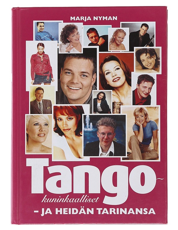 Tangokuninkaalliset : ja heidän tarinansa - Nyman, Marja - Elämäkerrat ja muistelmat - 10105501328 - 0