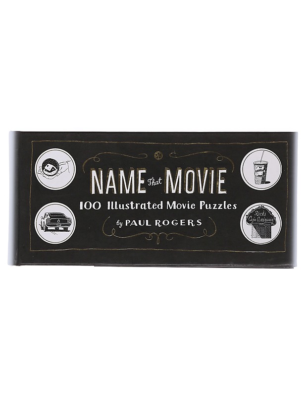 Name That Movie: 100 Illustrated Movie Puzzles - Rogers, paul - Tietokirjat ja oppaat - 10105501369 - 0