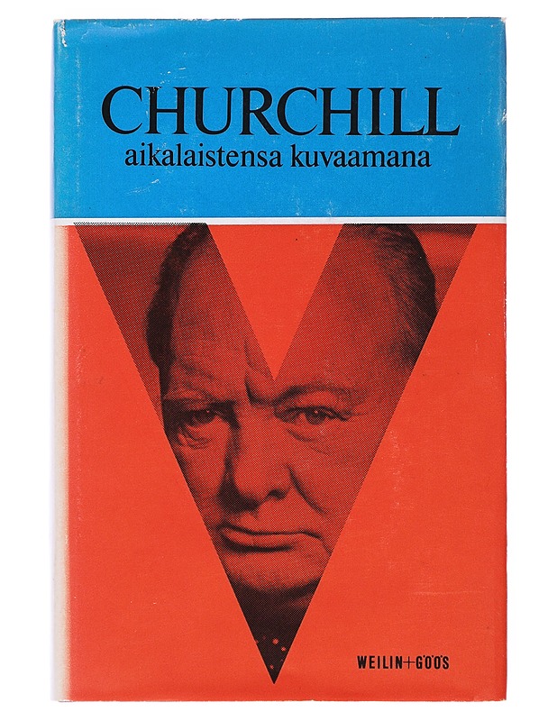 Churchill aikalaistensa kuvaamana - Lordi ATTLEE, Sir IAN JACOB, lordi WINTERTON, ANEURIN BEVAN ja DEAN ACHESON - Elämäkerrat ja muistelmat - 10105501389 - 0