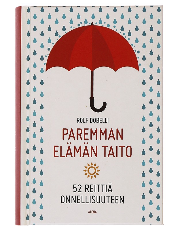 Paremman elämän taito : 52 reittiä onnellisuuteen - Dobelli, Rolf - Tietokirjat ja oppaat - 10105501404 - 0