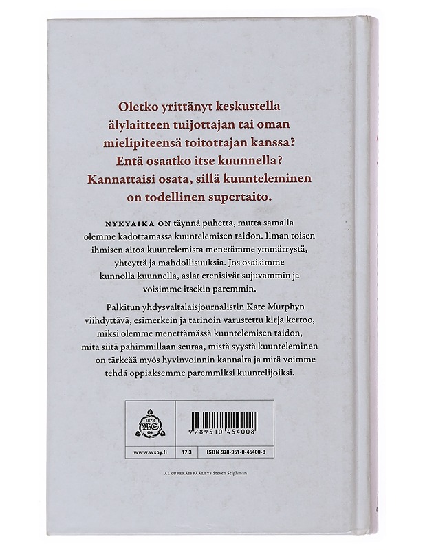 Et taida kuunnella : miksi kuunteleminen on tärkeää ja miten se muuttaa meitä - Murphy, Kate - Tietokirjat ja oppaat - 10105501402 - 1