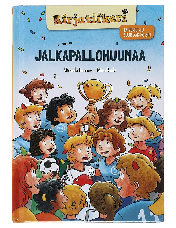 Jalkapallohuumaa - Hanauer, Michaela - Lastenkirjat - 10105501409 - 0