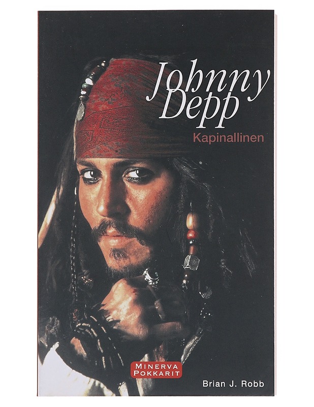 Johnny Depp : kapinallinen - Robb, Brian J. - Elämäkerrat ja muistelmat - 10105501483 - 0