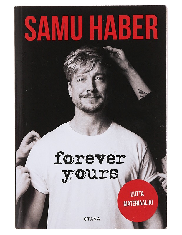 Samu Haber : forever yours - Nyholm, Tuomas - Elämäkerrat ja muistelmat - 10105501497 - 0