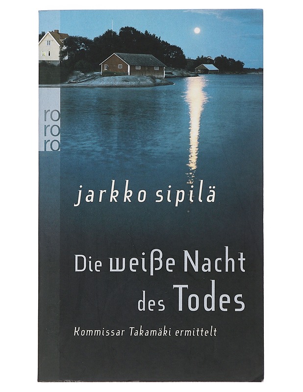Die weisse Nacht des Todes : Komissar Takamäki ermittelt - Sipilä, Jarkko - Jännitys ja dekkarit - 10105501494 - 0