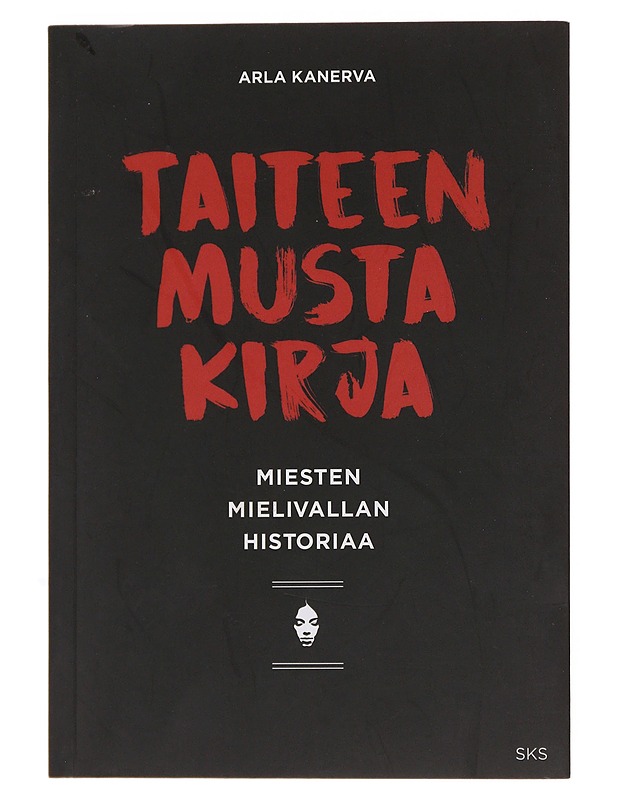 Taiteen musta kirja : miesten mielivallan historiaa - Arla Kanerva - Taide- ja kulttuurikirjat - 10105501508 - 0