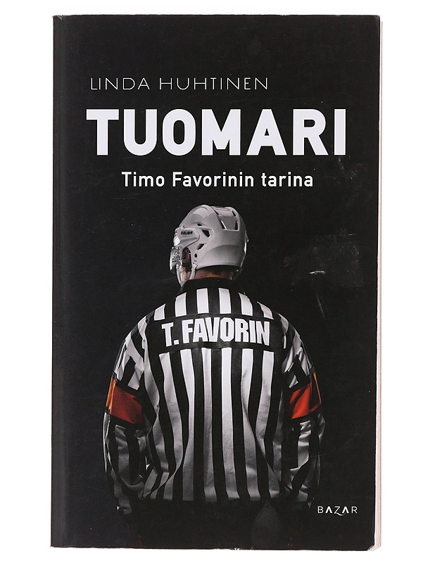 Tuomari : Timo Favorinin tarina - Huhtinen, Linda - Elämäkerrat ja muistelmat - 10105501530 - 0