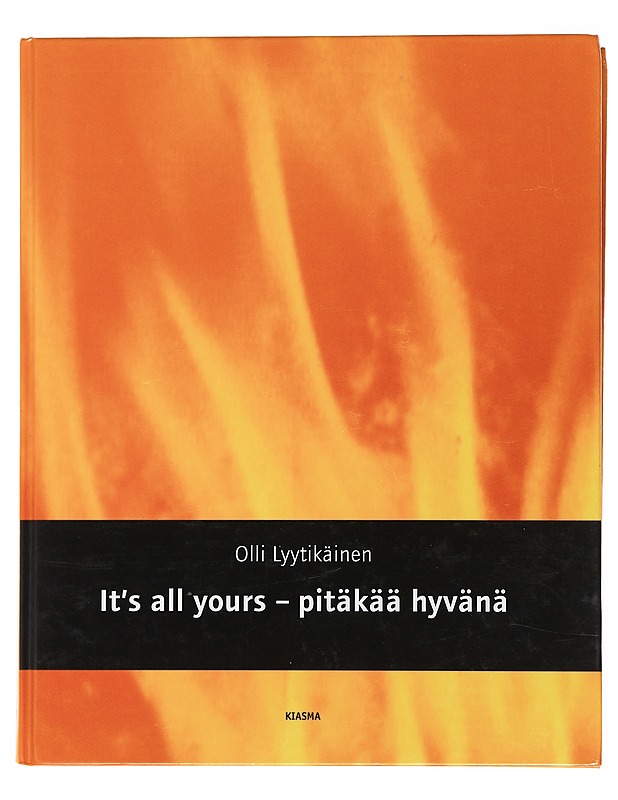 It's all yours - pitäkää hyvänä - Olli Lyytikäinen - Taide- ja kulttuurikirjat - 10105501616 - 0