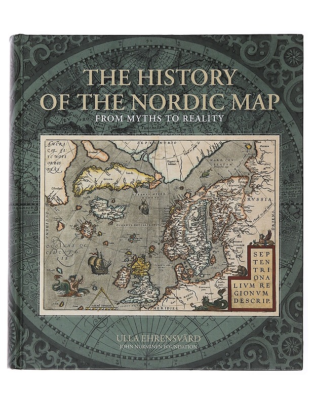 The history of the Nordic map : from myths to reality - Ehrensvärd, Ulla - Historiakirjat - 10105501623 - 0