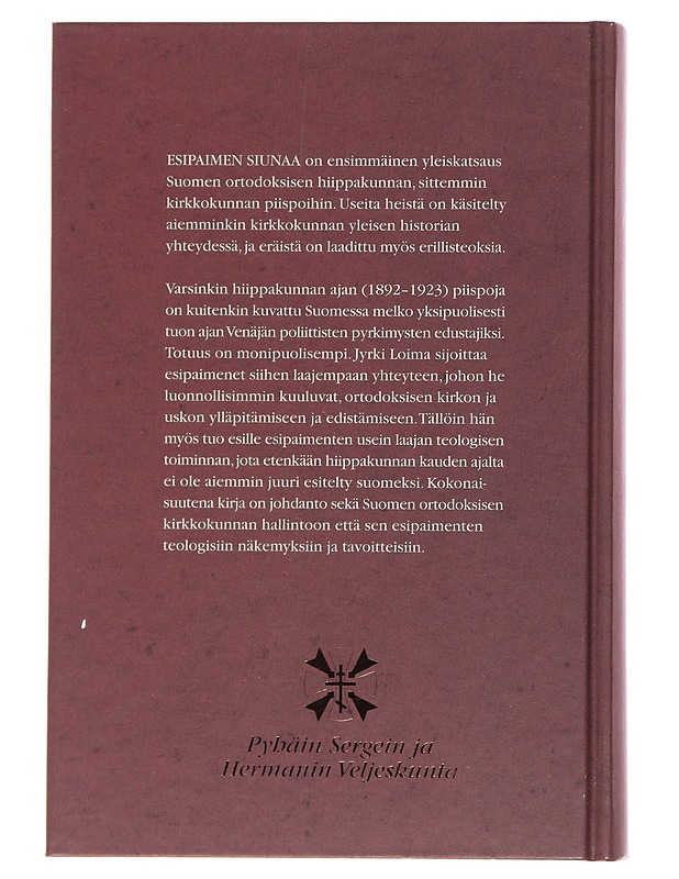 Esipaimen siunaa : Suomen ortodoksiset piispat 1892-1988 - Jyrki Loima - Elämäkerrat ja muistelmat - 10105501640 - 1