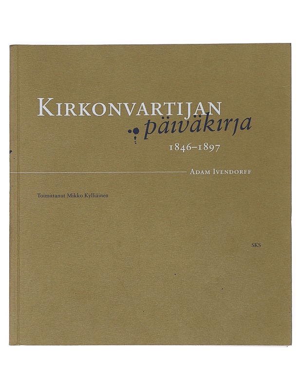 Kirkonvartijan päiväkirja 1846-1897 - Ivendorff, Adam - Elämäkerrat ja muistelmat - 10105501654 - 0