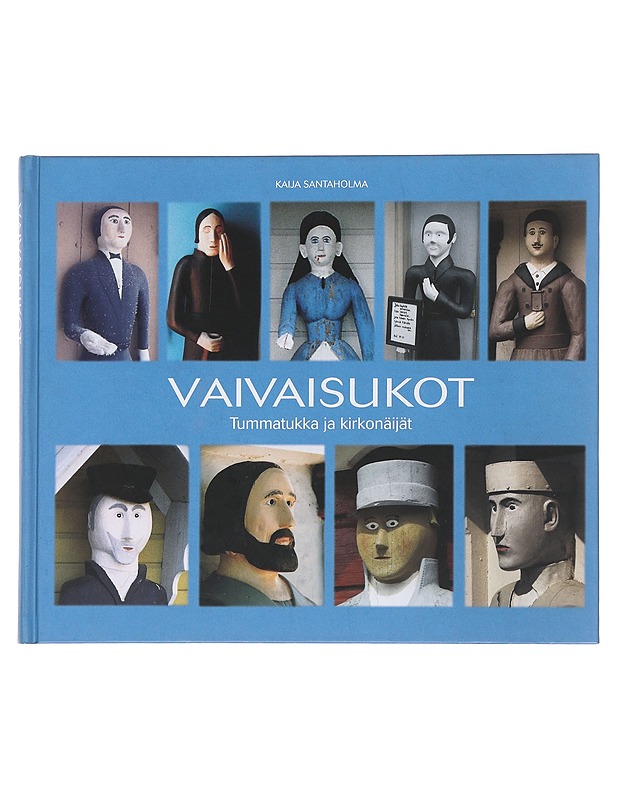 Vaivaisukot : tummatukka ja kirkonäijät - Santaholma, Kaija - Historiakirjat - 10105501665 - 0