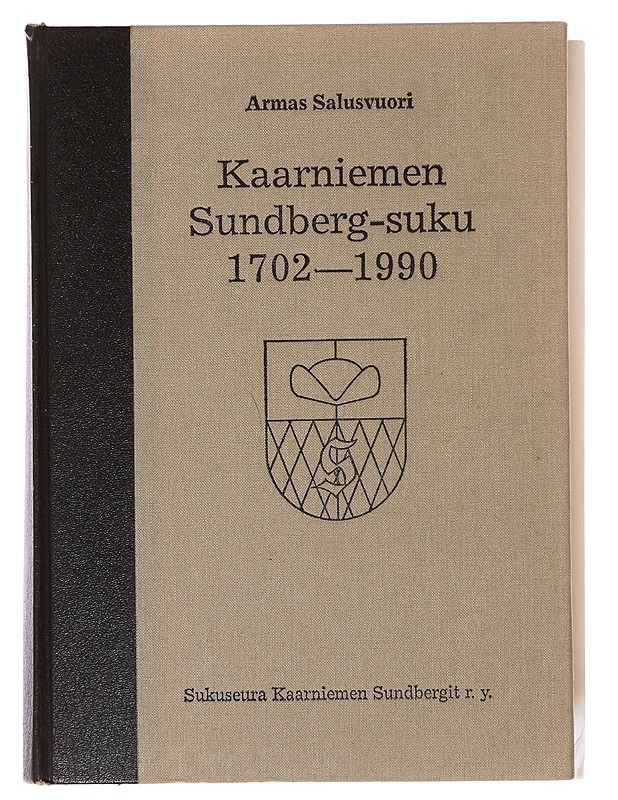 Kaarniemen Sundberg-suku 1702-1990 : johdantona Kaarniemen historiaa: vanhan suurvehkalahtelaisen kylän vaiheita paroneista Sundbergeihin - Armas Salusvuori - Elämäkerrat ja muistelmat - 10105501710 - 0