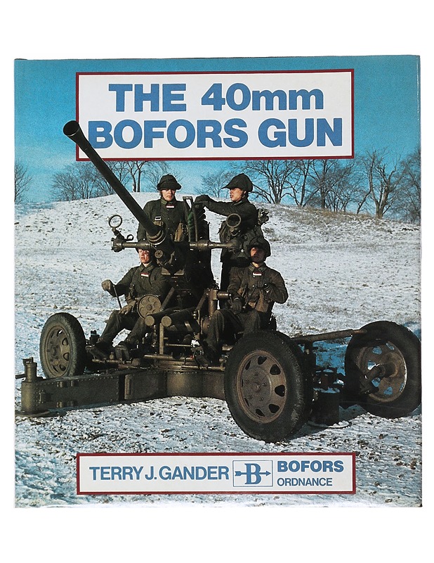 The 40mm Bofors gun - Gander, Terry - Tietokirjat ja oppaat - 10105501713 - 0