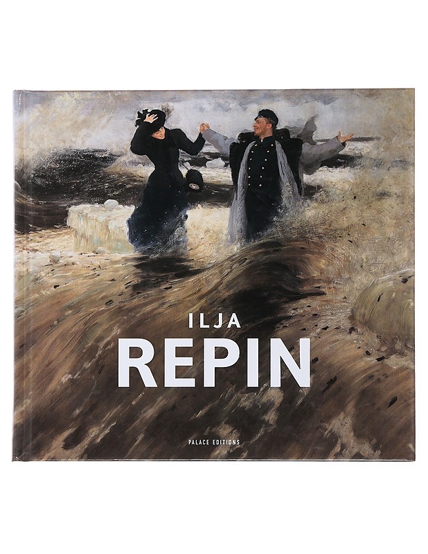 Ilja Repin / maalauksia ja piirustuksia Valtion Venäläisen museon kokoelmista - Repin, Ilja - Elämäkerrat ja muistelmat - 10105501724 - 0