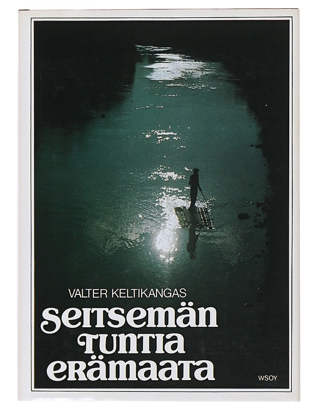Seitsemän tuntia erämaata - Valter Keltikangas - Romaanit ja novellit - 10105501775 - 0