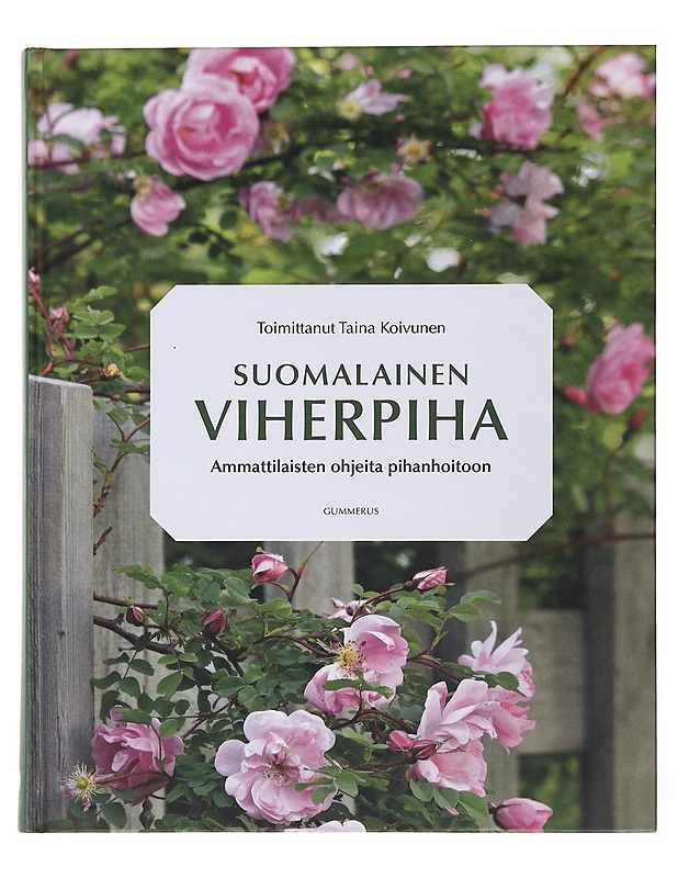 Suomalainen viherpiha : ammattilaisten ohjeita pihanhoitoon - Koivunen, Taina - Tietokirjat ja oppaat - 10105501795 - 0
