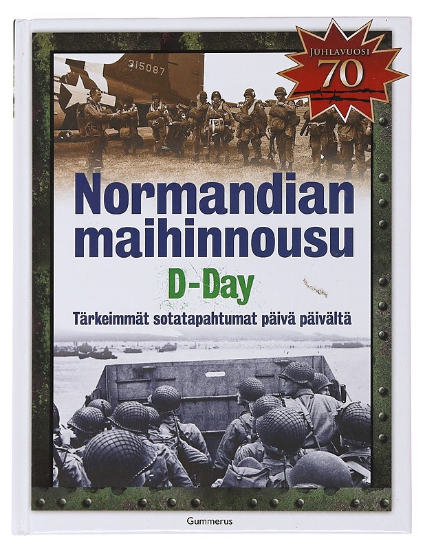 Normandian maihinnousu : D-day : tärkeimmät sotatapahtumat päivä päivältä - Hall, Anthony - Historiakirjat - 10105501869 - 0