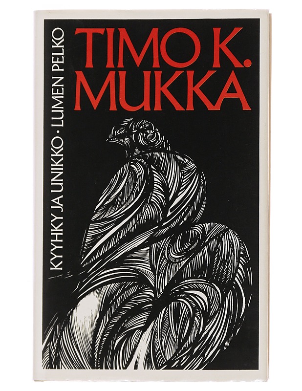 Kyyhky ja unikko ; Lumen pelko - Timo K. Mukka - Romaanit ja novellit - 10105501897 - 0