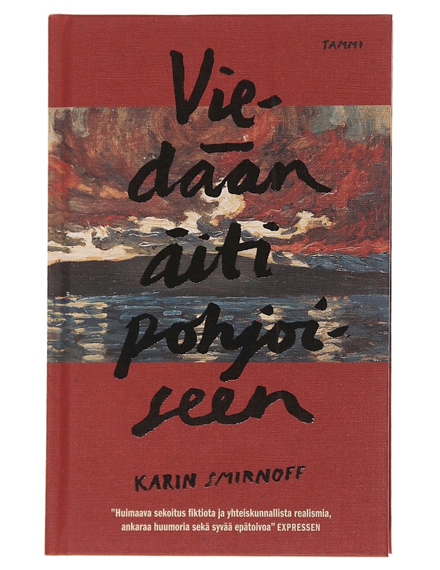 Viedään äiti pohjoiseen - Smirnoff, Karin - Romaanit ja novellit - 10105501908 - 0