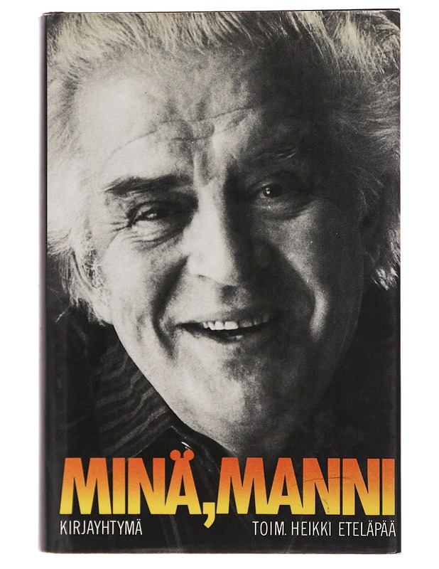Minä, Manni - Eteläpää , Heikki (toim.) - Elämäkerrat ja muistelmat - 10105501918 - 0
