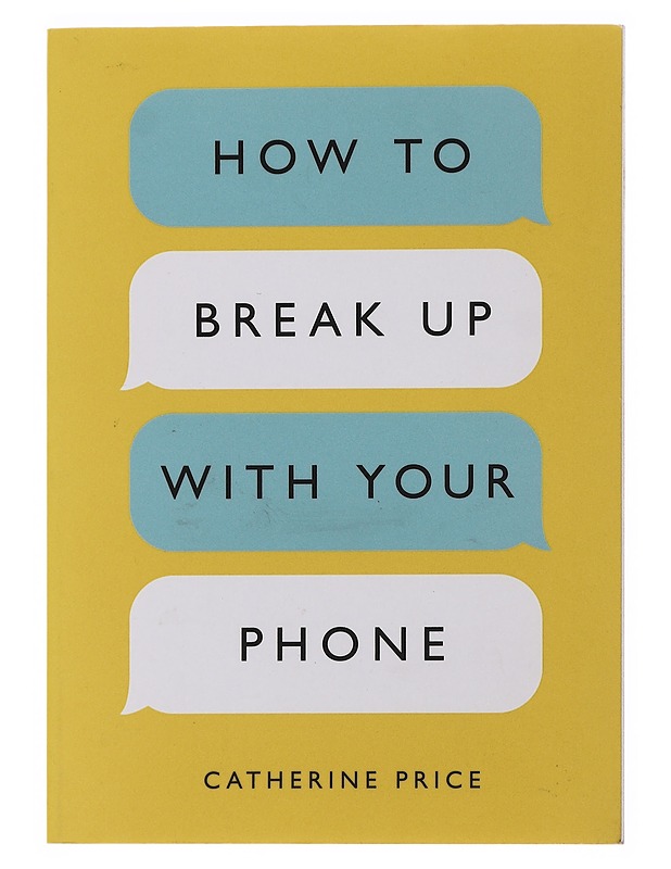How to break up with your phone - Catherine Price - Tietokirjat ja oppaat - 10105501919 - 0