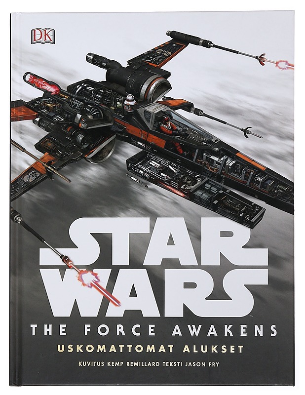 Star Wars: The Force Awakens : uskomattomat alukset - Fry, Jason - Musiikki- ja elokuvakirjat - 10105501939 - 0