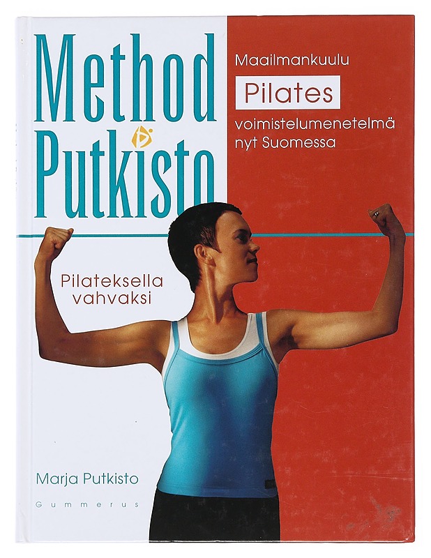 Method Putkisto : Pilateksella vahvaksi - Marja Putkisto - Tietokirjat ja oppaat - 10105501986 - 0