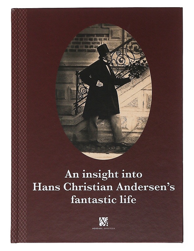 An Insight into Hans Christian Andersen's Fantastic Life - Bom, Anne Klara - Elämäkerrat ja muistelmat - 10105502034 - 1